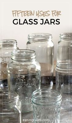 glass jars are lined up on a table with text overlay that says, how to clean glass jars