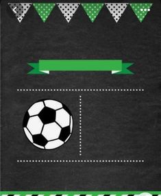 a chalkboard with a soccer ball on it and bunting around the edges that are green