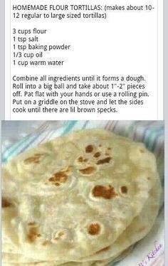 the instructions for how to make homemade flour tortillas