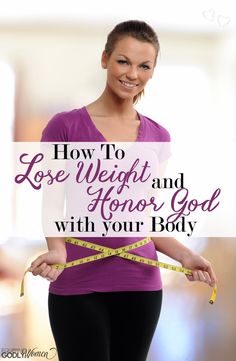 How to lose weight and honor God with your body. Do I take care of my health, or do I honor God? How do I balance? Find out how to do both. Remove Belly Fat, Lose 50 Pounds, Detox Diet, Stubborn Belly Fat, Best Diets, Healthy Weight, Belly Fat, Diet, Lost