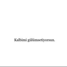 the words kalbimi gluumsetyosunn are in black and white