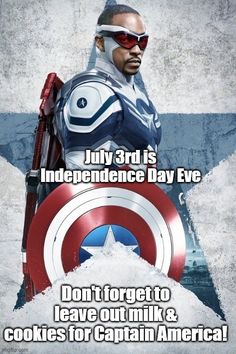 captain america with caption that reads, july 3rd is independence day eve don't forget to leave out milk & cookies for captain america