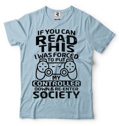 "Gaming T-Shirt Funny Gamer T-Shirt Birthday Gift Son Tee Shirt This ULTRA COTTON UNISEX T-shirt is made of Pre-shrunk 100% cotton, 6.1-ounce. * Seamless double-needle 7/8\" collar, Double-needle sleeves and hem, Taped neck and shoulders Our T Shirts and Hoodies are Printed by advanced technology Digital Printer on 100% Ultra Cotton tees and hoodies . We use waterbased textile ink, Safest ink type for everyone. Each T shirt is Made individually and double checked for quality before sending. #### Pc Controller, Gamer Funny, Gift For Gamer, Funny Gamer, Funny Gaming, Gamer Humor, Husband Humor, Gamer T Shirt, Fishing Humor