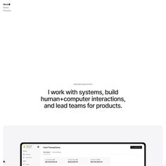 a computer screen with the words work with systems, build human - computer interactions, and lead teams for products