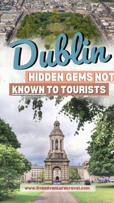 dublin with the words dublin hidden gems not known to tourists on it's side