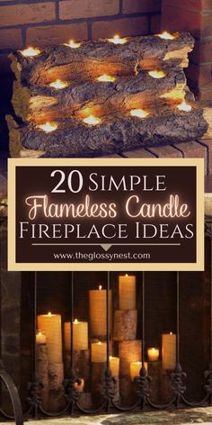 some candles that are sitting in front of a fire place with the words 20 simple flameless candle fireplace ideas