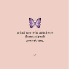 a pink background with a butterfly on it and the words, be kind even to the un