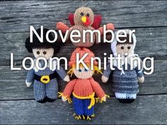 several knitted dolls sitting next to each other on a wooden surface with the words november loom knitting