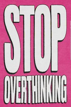 a pink t - shirt with the words stop overthiking printed in white on it