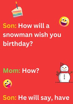 Joke between son and mom about snowman's birthday wish on red background. The image has text and emoticons. Funny Birthday Wishes For Mom, Wishes For Mom, Birthday Wishes Funny, Birthday Quotes Funny