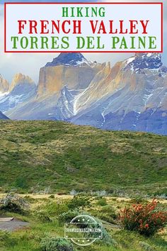 the cover of hiking french valley torres del paine, with mountains in the background