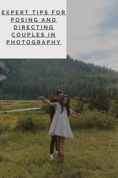 a man and woman standing in a field with the words expert tips for posting and directing couples in photography