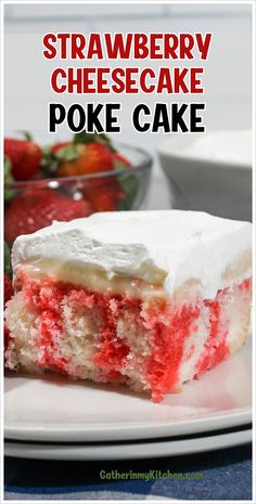 strawberry cheesecake poke cake on a plate with strawberries