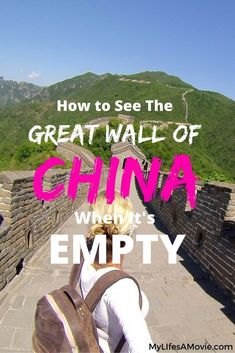 the great wall of china with text overlay that reads how to see the great wall of china when it's empty