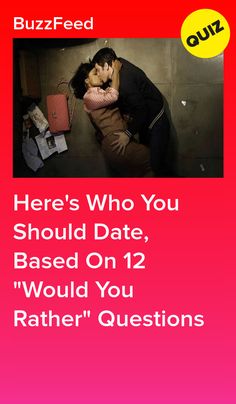 a couple kissing each other with the caption here's who you should date, based on 12