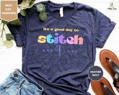 a t - shirt that says it's a good day to stitch on the front