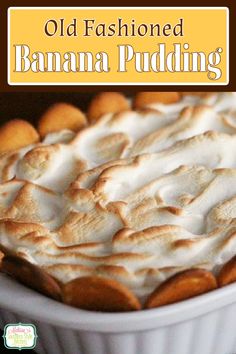 an old fashioned banana pudding in a white bowl with the words, old fashioned banana pudding