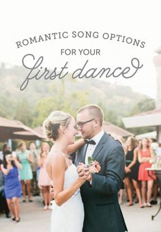 a bride and groom standing next to each other with the words romantic song options for your first dance