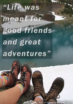 two people sitting on top of a rock with their feet up against each other and the words life was meant for good friends and great adventures