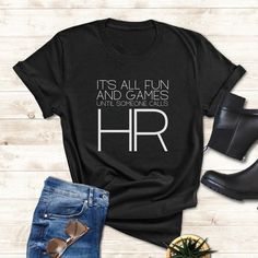 "Are you ready to add a dash of humor to your wardrobe? Our \"It's All Fun and Games Until Someone Calls HR\" t-shirt is the perfect blend of wit and style. Whether you're a seasoned HR professional or just someone who enjoys a good laugh, this shirt is a must-have addition to your collection. 🤣 Get Ready to LOL: This clever t-shirt is bound to get some chuckles and knowing nods from your coworkers and friends. It's a lighthearted take on workplace situations that we've all encountered. 👕 Comf Hr Shirts Human Resources, Hr Shirts, Hr Professional, Hr Manager, Cricut Baby, Employee Recognition, Fun And Games, Hr Management, Fun At Work