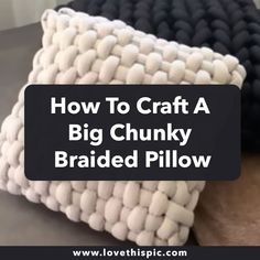 how to craft a big chunky braided pillow