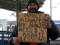 homeless guy Funny Homeless Signs, Daily Funny, Funny Signs, A Sign, Bones Funny, Karate, I Laughed, Just In Case, A Man