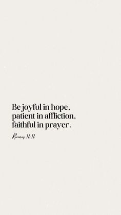 a white background with the words be joyful in hope patient in affection, faithful in prayer