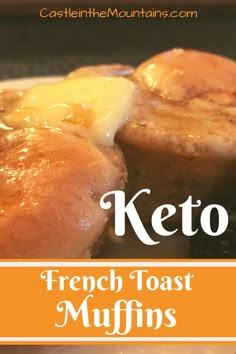 keto french toast muffins with butter on top and the words keto