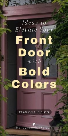 a pink door with the words, ideas to elevate your front door with bold colors