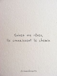 a piece of paper with writing on it that says, suivez vos reves, is connaiset le chemin