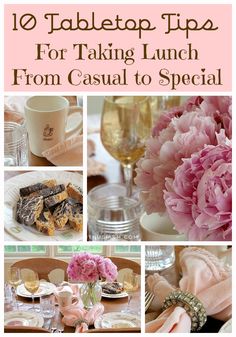 pink peonies and flowers on a table with the words 10 tabletop tips for taking lunch from casual to special