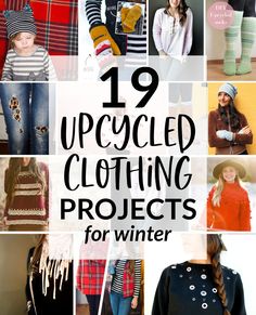 twelve upcycled clothing projects for winter with text overlay that reads, 19 upcycled clothing projects for winter