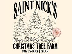 a christmas tree farm sign with the words, saint nick's christmas tree farm