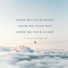 the words show me your heart, show me your way, show me your glory