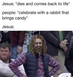 jesus dies and comes back to life people celebrate with a rabbit that brings candy jesus