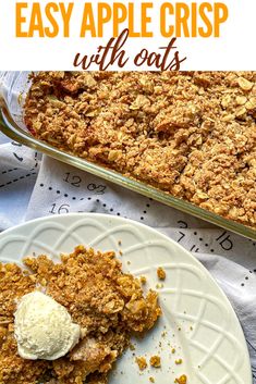 an easy apple crisp with oats on a plate next to a casserole dish