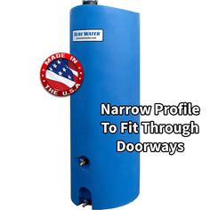 a water heater with the words narrow profile to fit through doorways on it