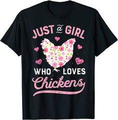 Chicken Just A Girl Who Loves Chickens Women Flowers Farm T-shirt Farm Tshirt, Elephant Shirt, Chicken Shirts, Cute Chickens, Just A Girl, Branded T Shirts, Unisex Sweatshirt, A Girl, Short Sleeve Shirt