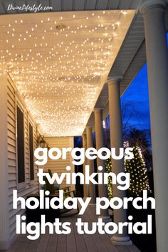 a porch covered in christmas lights with the words gorgeous twinkling holiday porch lights