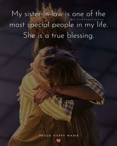 two children hugging each other with the caption, my sister - in - law is one of the most special people in my life she is a true blessing