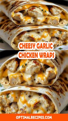 three chicken wraps stacked on top of each other with the text cheesy garlic chicken wraps