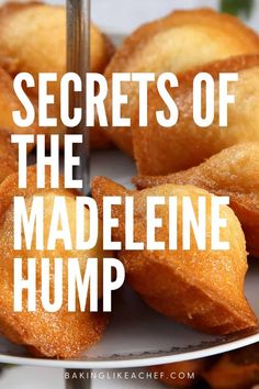 the words secrets of the madeleine hump on a plate with fried food in it