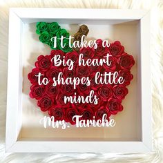 there is a paper heart with the words i takes a big heart to shapes little minds mrs turche