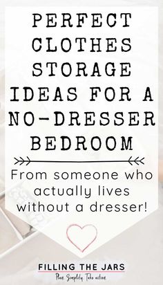 the words perfect clothes storage ideas for a no - dress bedroom from someone who actually lives without a dresser