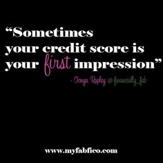 a quote that says sometimes your credit score is your first impression