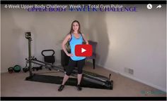 a woman standing in front of an exercise machine with the words upper body challenge week 1 total gym pulse