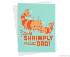 a card with the words you're shrimppy the best dad on it and an orange caterpillar