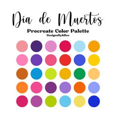 the color palette for dia de muertos is shown in multicolored circles