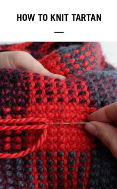 someone is knitting on the side of a red and black knitted sweater with text overlay that reads how to knit tartan