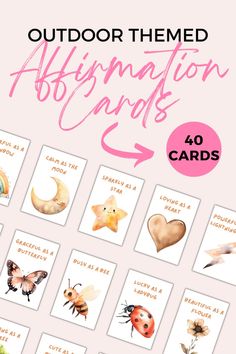 the ultimate guide to outdoor themed affirmation cards for kids and adults with pictures of animals, birds, butterflies, and hearts